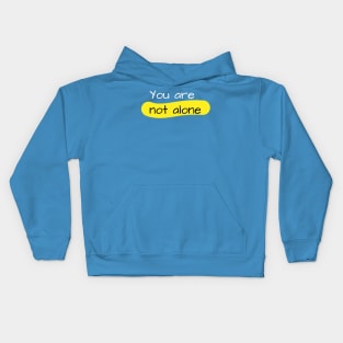 you're not alone Kids Hoodie